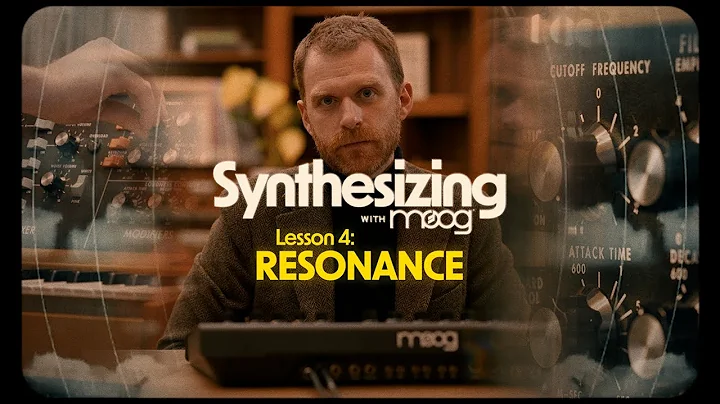 Synthesizing with Moog | Lesson 4: Resonance
