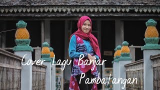 Lagu Banjar "PAMBATANGAN" (cover) Nor Helmaniah chords