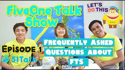 FiveOne Talk Show (FTS) - Episode 1 Frequently Asked Questions about Free Trial Lessons