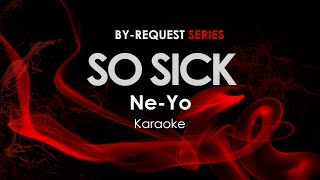 Video thumbnail of "So Sick - Ne -Yo Karaoke"