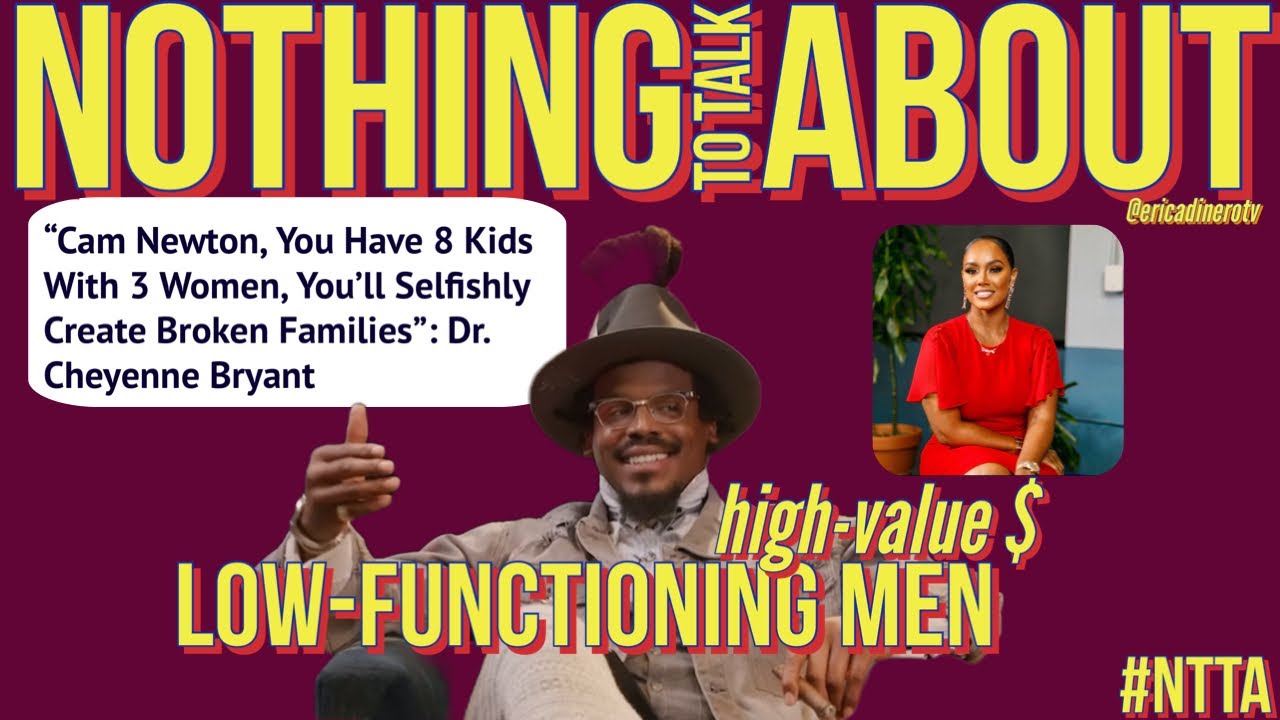 “Low-functioning” Cam Newton & Dr. Cheyenne Bryant | Kids Are Lucky They Didn’t Married Their Moms