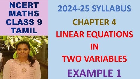 CLASS 9 MATHS CBSE NCERT IN TAMIL:CH4 Linear Equations in Two Variables: EXAMPLE 1|2024-25 SYLLABUS