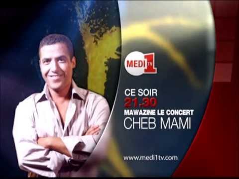 Cheb Mami PUB Medi1Tv MAWAZINE MAROC 