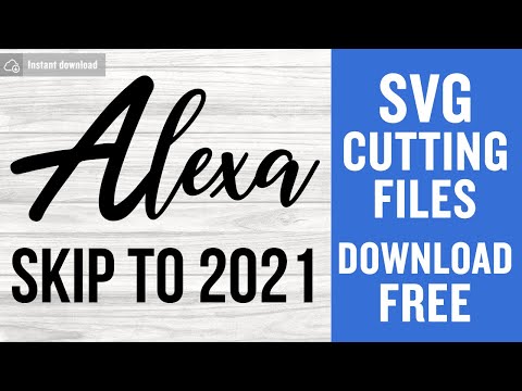 Alexa Skip To 2021 Svg Free Cut Files for Cricut Instant Download