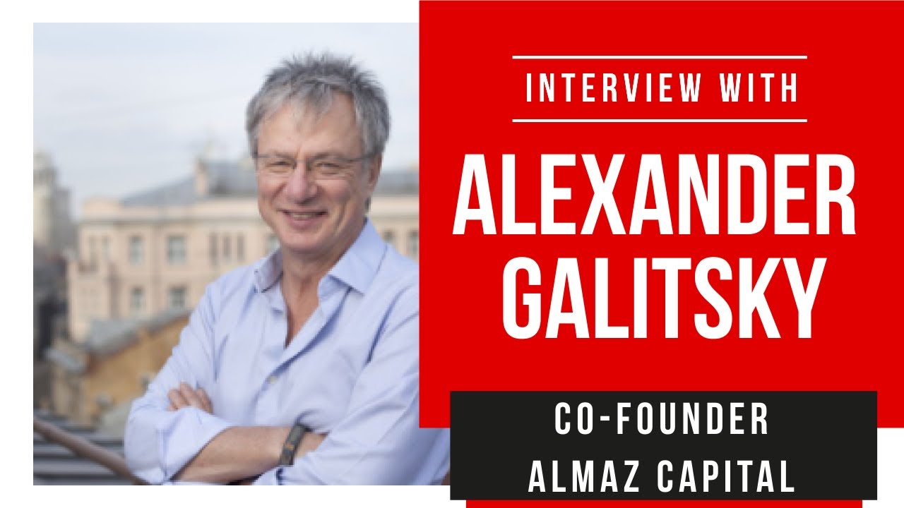 Interview with Alexander "Sasha" Galitsky - Co-founder and Managing Partner of Almaz Capital