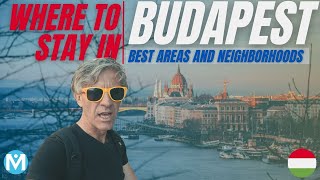 Where to stay in Budapest (BEST AREAS and NEIGHBOURHOODS)