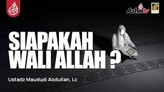 🔴 [LIVE] SIAPAKAH WALINYA ALLAH  - Ustadz Maududi Abdullah, Lc حفظه الله