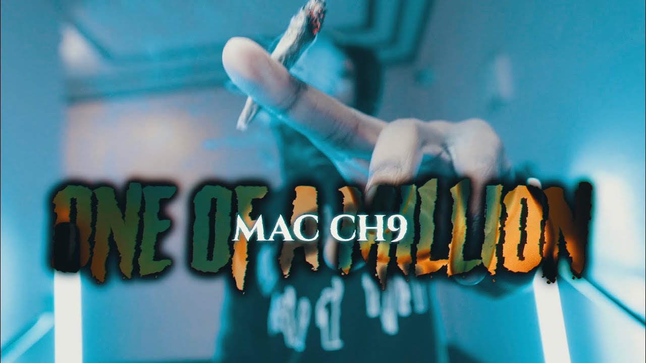 MAC CH9- ONE OF A MILLION (Official Music Video)