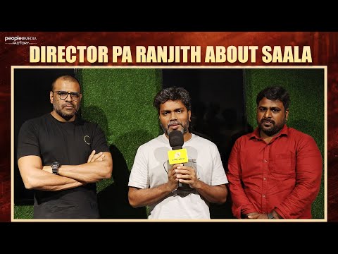 Director Pa Ranjith About Saala Movie TG Vishwa Prasad Dheeran Reshma SD Manipaul PMF 