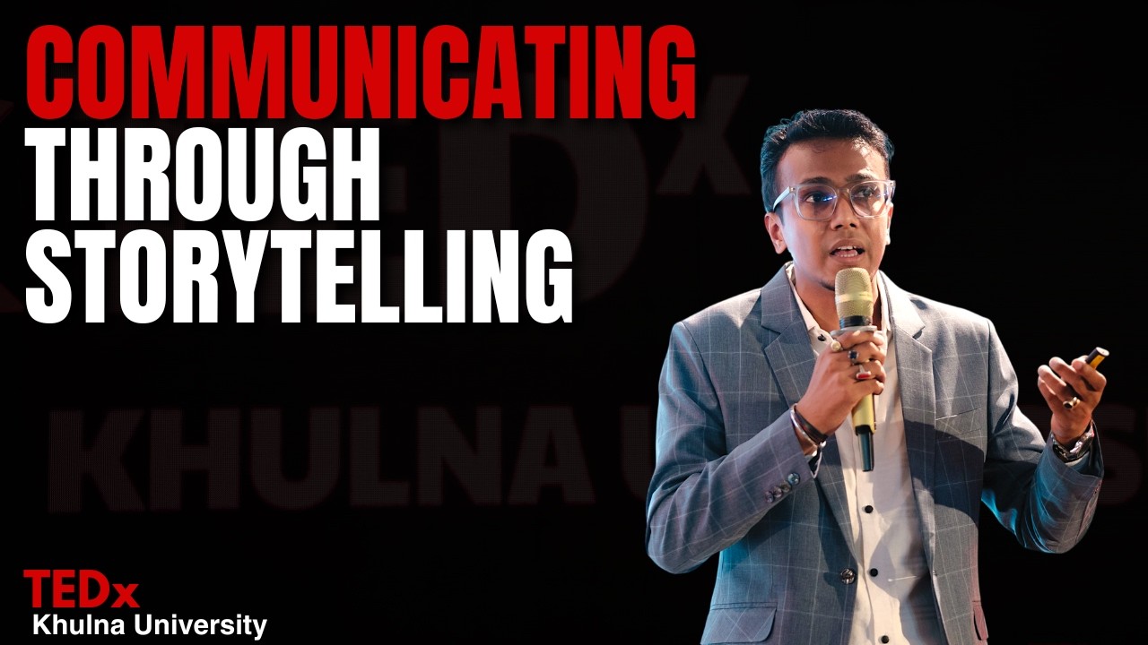 Communicating through Storytelling | Uzzal Saha | TEDxKhulna University