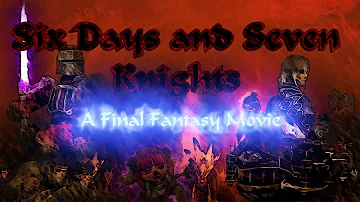 Final Fantasy XI Six Days And Seven Knights