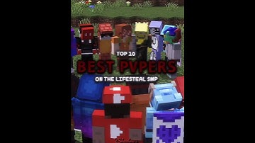 Top 10 Best PVPERS On Lifesteal SMP