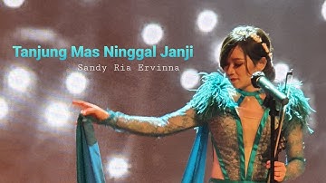 Tanjung Mas Ninggal Janji -  Sandy Ria Ervinna Feat. Extra Miles Entertainment