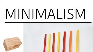 MINIMALISM | Art Movement