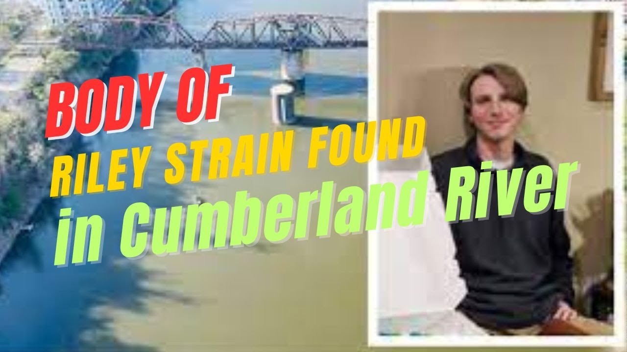 Body of Riley Strain found in Cumberland River - YouTube