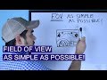 Field of view explained as simple as possible