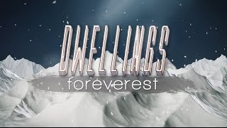 Video thumbnail of "Dwellings - "Foreverest""