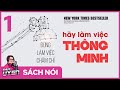 [Sách nói] Đừng Làm Việc Chăm Chỉ, Hãy Làm Việc Thông Minh (Tập 1) | Thùy Uyên