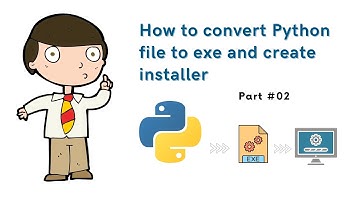 How to convert Python file to exe and create installer part 2