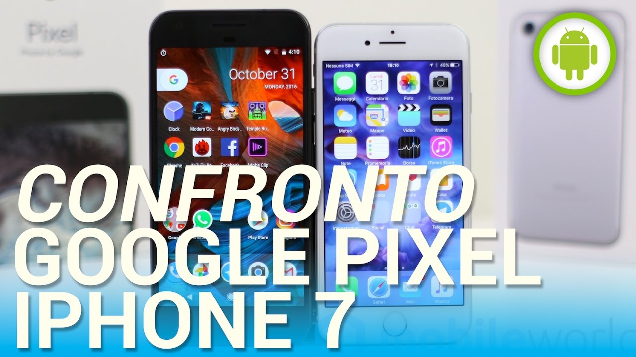 Google Pixel vs Apple iPhone 7, confronto in italiano - YouTube