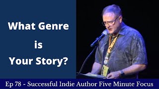 Successful Indie Author Five Minute Focus Ep78 - What Genre is Your Story