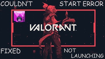 Valorant - How To Fix Couldn