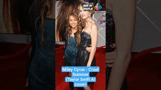 Miley Cyrus - Cruel Summer (Taylor Swift AI cover) #shorts