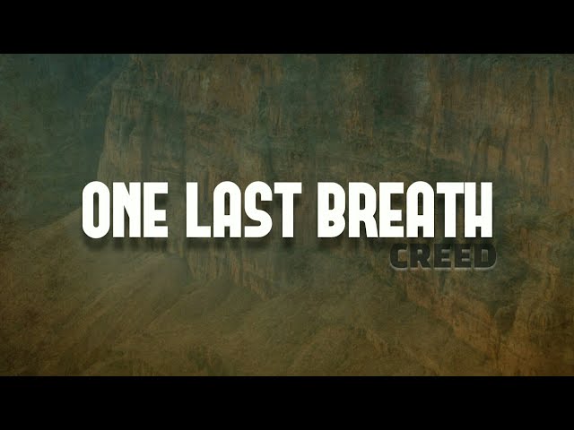 Creed - One Last Breath (Lyrics) class=