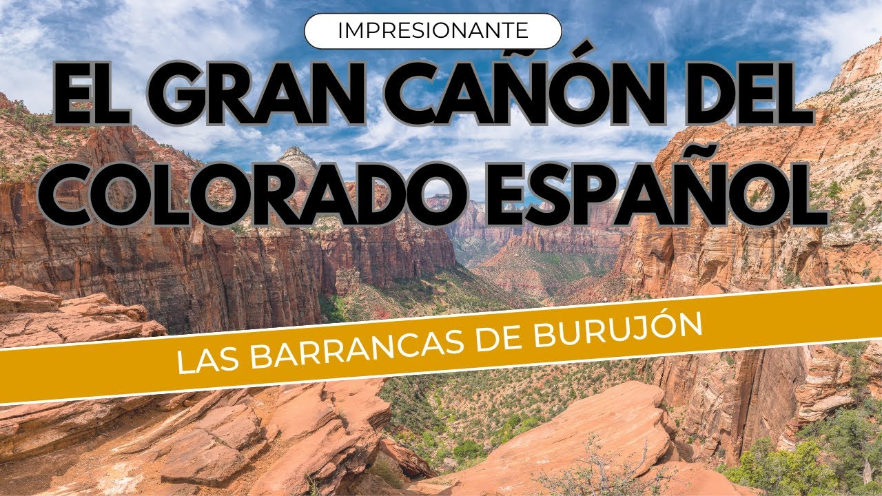 EL GRAN CAÑON DEL COLORADO EN ESPAÑA  / Barrancas de Burujón  🏞️