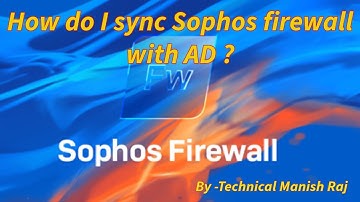 How to sync active directory with Sophos xg firewall?