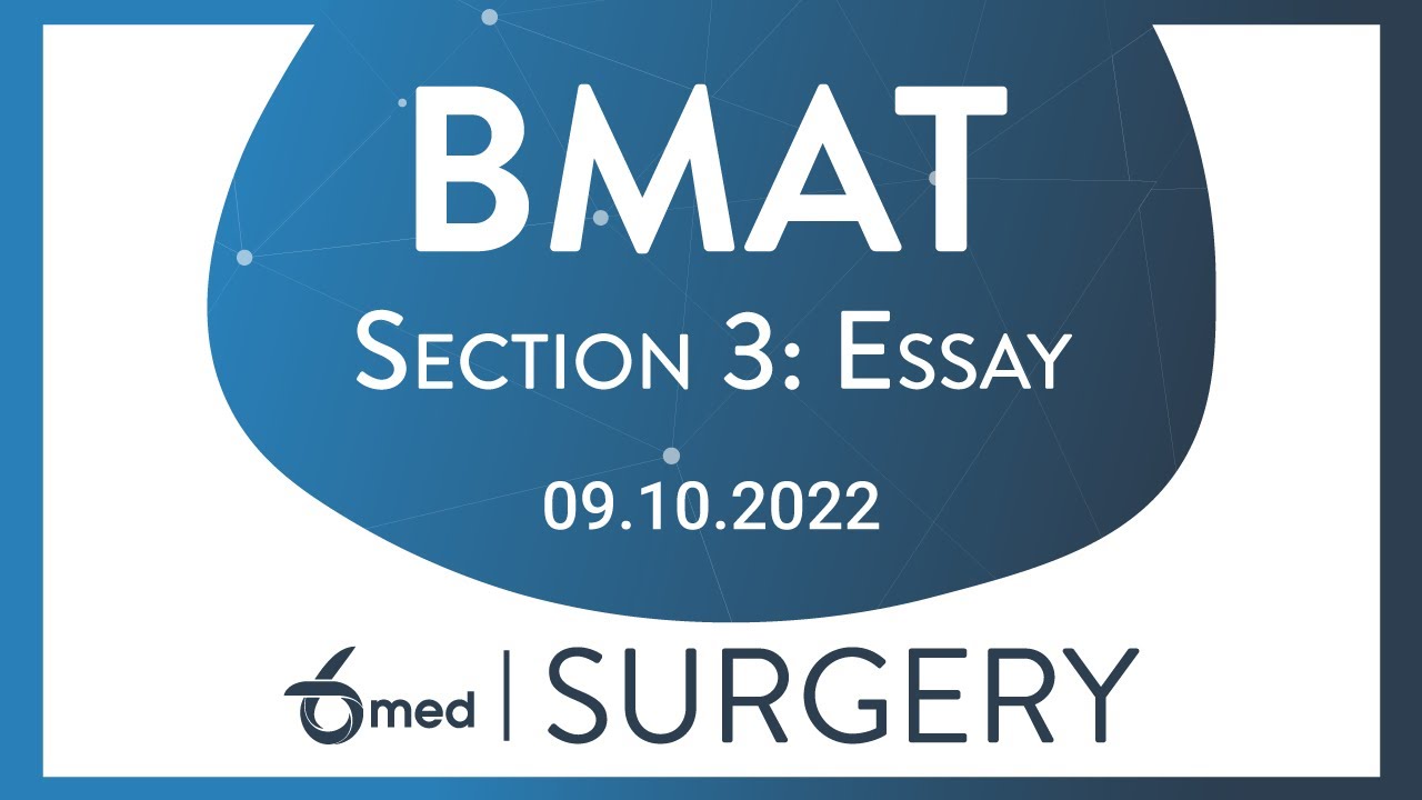 BMAT Section 3 - Essay & Final Advice | 6med Surgery