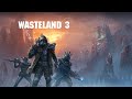 Wasteland 3 ТОННЕЛИ ПОД ДИКОВИНАРИУМОМ #6