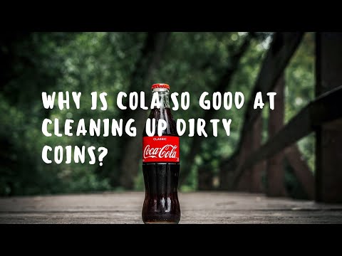 Why Is Cola So Good At Cleaning Up Dirty Coins? #cocacola