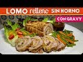 Lomo relleno FÁCIL  y SIN HORNO | Cocina de Addy