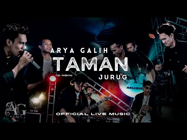 TAMAN JURUG - ARYA GALIH - AG MUSIC (Official Live Music) class=