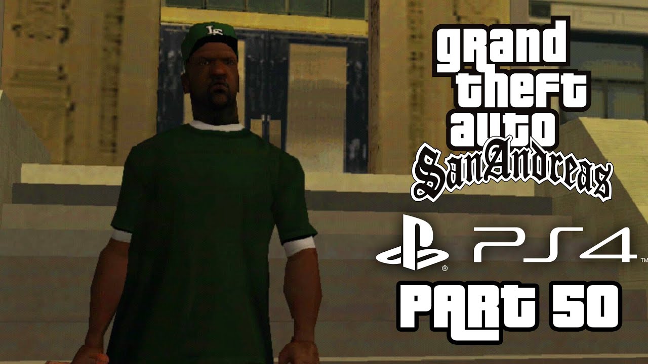 Grand Theft Auto San Andreas PS4 Gameplay Walkthrough Part 50 - HOME ...