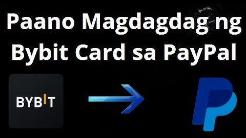 Paano Magdagdag ng Bybit Card sa PayPal — Kumpletong Gabay