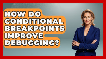 How Do Conditional Breakpoints Improve Debugging? - Learn To Troubleshoot