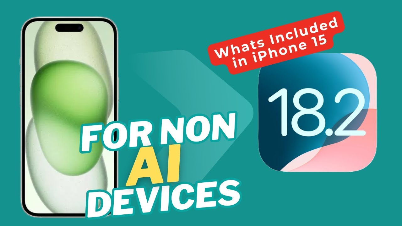 IOS 18 2 For IPhone 15 Or Non AI Supported Devices Reason Why AI Is Ios 18 2 for iphone 15 or non ai supported devices reason why ai is