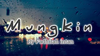 MUNGKIN_Meli Goeslaw Cover By Fadhilah Intan(Lirik)