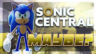 A Sonic Central could be on the Horizon...