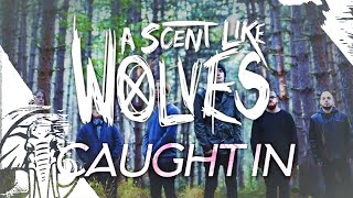 Watch A Scent Like Wolves Caught In video