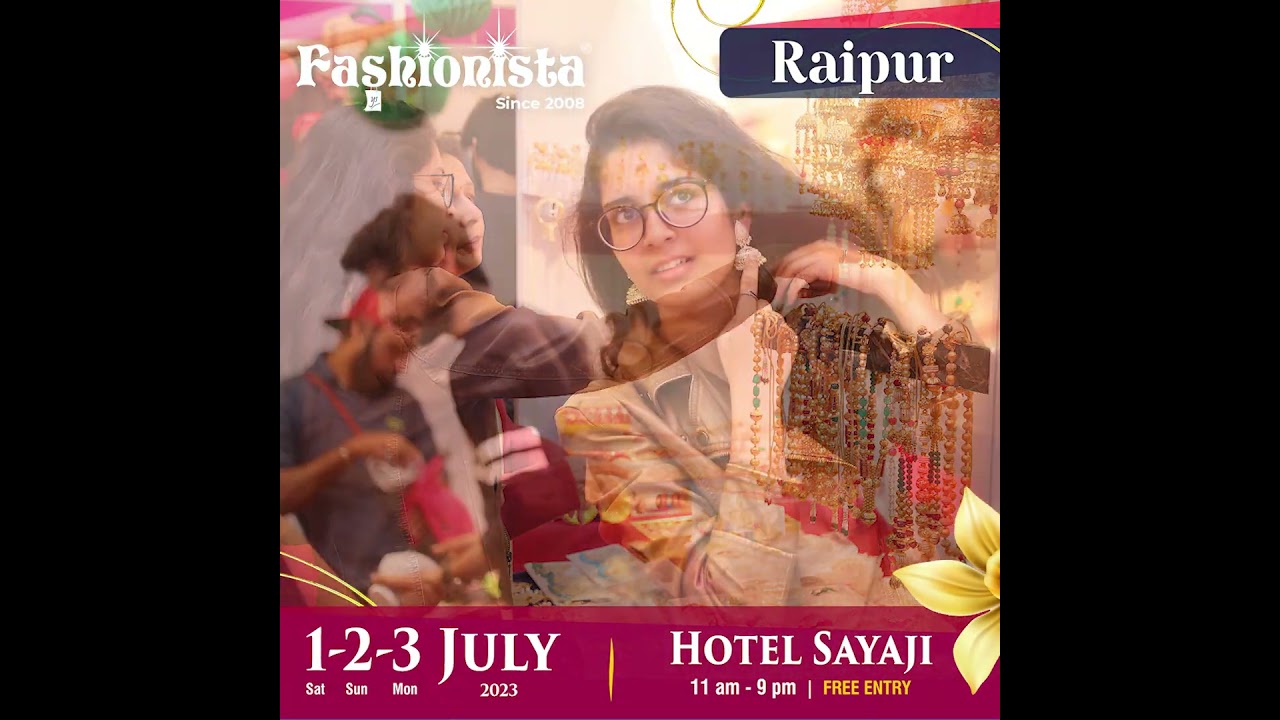 Fashionista - Fashion & Lifestyle Exhibition Raipur | 1-2-3 July 23