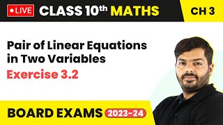 Pair of Linear Equations in Two Variables - Exercise 3.2 | Class 10 Maths Chapter 3 (LIVE)