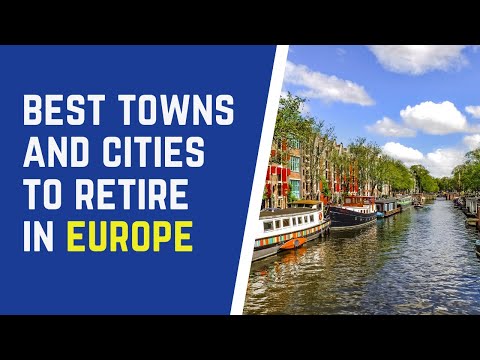 Best Towns and Cities to Retire in Europe