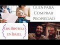 🇮🇱 Como COMPRAR una CASA en ISRAEL 🔥| Guia y Pasos para obtener una Propiedad con HIPOTECA 🏠