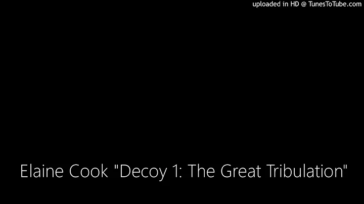 Elaine Cook "Decoy 1: The Great Tribulation"