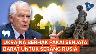 Uni Eropa Sebut Ukraina Berhak Pakai Senjata Barat untuk Serang Rusia