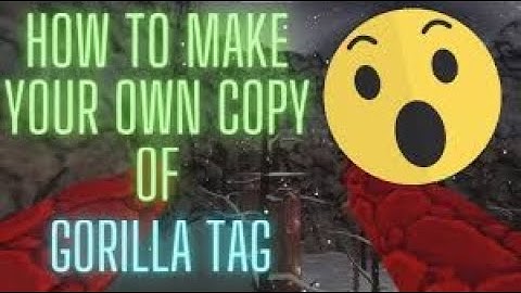 how to make a gorilla tag copy