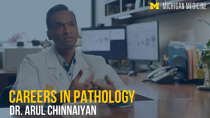 Careers in Pathology - Dr. Arul Chinnaiyan